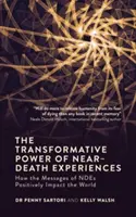 Transformacyjna moc doświadczeń bliskich śmierci: Jak przesłania Ndes mogą pozytywnie wpłynąć na świat - The Transformative Power of Near-Death Experiences: How the Messages of Ndes Can Positively Impact the World