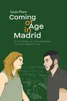 Dorastanie w Madrycie: Ustna historia marokańskich małoletnich migrantów bez opieki - Coming of Age in Madrid: An Oral History of Unaccompanied Moroccan Migrant Minors