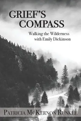 Grief's Compass: Spacer po bezdrożach z Emily Dickinson - Grief's Compass: Walking the Wilderness with Emily Dickinson