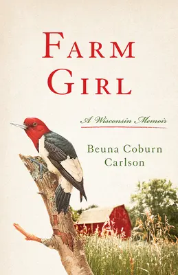 Farm Girl: Pamiętnik z Wisconsin - Farm Girl: A Wisconsin Memoir