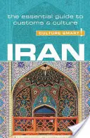 Iran - Culture Smart, tom 73: Niezbędny przewodnik po zwyczajach i kulturze - Iran - Culture Smart!, Volume 73: The Essential Guide to Customs & Culture