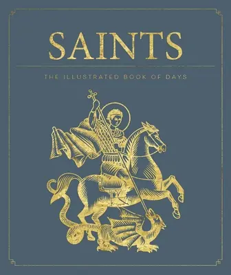 Święci: Inspiracja i wskazówki na każdy dzień roku Księga świętych Odkryj świętych na nowo - Saints: Inspiration and Guidance for Every Day of the Year Book of Saints Rediscover the Saints