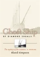 Statek widmo Diamond Shoals: Tajemnica statku Carroll A. Deering - Ghost Ship of Diamond Shoals: The Mystery of the Carroll A. Deering