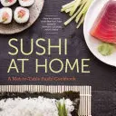 Sushi w domu: Książka kucharska „Sushi na stole - Sushi at Home: A Mat-To-Table Sushi Cookbook