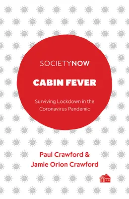 Gorączka w kabinie: Przetrwanie blokady podczas pandemii koronawirusa - Cabin Fever: Surviving Lockdown in the Coronavirus Pandemic