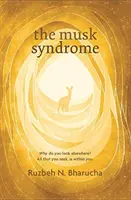 Syndrom piżma - dlaczego szukasz gdzie indziej? Wszystko, czego szukasz, jest w tobie - Musk Syndrome - Why Do You Look Elsewhere? All That You Seek Is within You