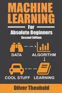 Uczenie maszynowe dla początkujących: A Plain English Introduction - Machine Learning For Absolute Beginners: A Plain English Introduction