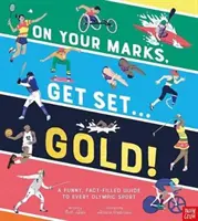 Do boju, do boju, złoto! - Zabawny i pełen faktów przewodnik po każdym sporcie olimpijskim - On Your Marks, Get Set, Gold! - A Funny and Fact-Filled Guide to Every Olympic Sport