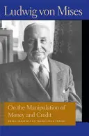 O manipulowaniu pieniądzem i kredytem: trzy traktaty o teorii cyklu handlowego - On the Manipulation of Money and Credit: Three Treatises on Trade-Cycle Theory