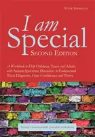 Jestem wyjątkowy: A Workbook to Help Children, Teens and Adults with Autism Spectrum Disorders to Understand Their Diagnosis, Gain Confi - I Am Special: A Workbook to Help Children, Teens and Adults with Autism Spectrum Disorders to Understand Their Diagnosis, Gain Confi