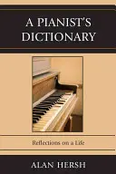 Słownik pianisty: Refleksje nad życiem - A Pianist's Dictionary: Reflections on a Life