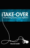 iTake-Over: Przemysł nagraniowy w erze cyfrowej - iTake-Over: The Recording Industry in the Digital Era