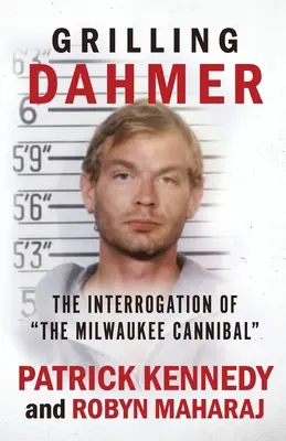 Grillowanie Dahmera: Przesłuchanie kanibala z Milwaukee - Grilling Dahmer: The Interrogation Of The Milwaukee Cannibal