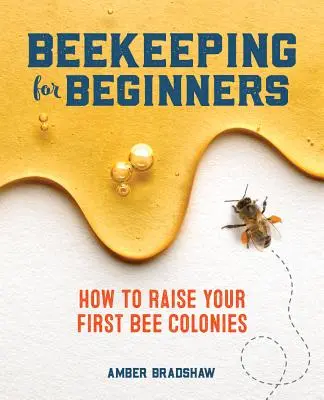 Pszczelarstwo dla początkujących: Jak wyhodować pierwsze kolonie pszczół - Beekeeping for Beginners: How to Raise Your First Bee Colonies