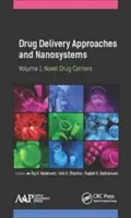 Podejścia do dostarczania leków i nanosystemy, tom 1: Nowe nośniki leków - Drug Delivery Approaches and Nanosystems, Volume 1: Novel Drug Carriers