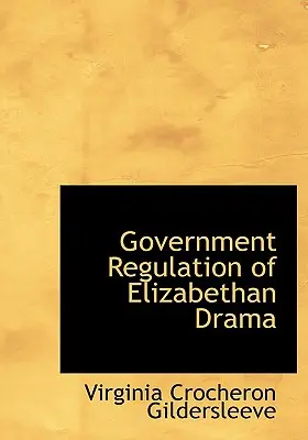Rządowe regulacje dramatu elżbietańskiego - Government Regulation of Elizabethan Drama