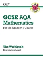 GCSE Maths AQA Workbook: Foundation - dla kursu klasy 9-1 - GCSE Maths AQA Workbook: Foundation - for the Grade 9-1 Course