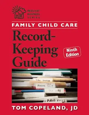 Przewodnik po prowadzeniu dokumentacji rodzinnej opieki nad dzieckiem, wydanie dziewiąte - Family Child Care Record-Keeping Guide, Ninth Edition