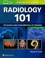 Radiologia 101: podstawy i fundamenty obrazowania - Radiology 101: The Basics and Fundamentals of Imaging