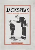 Jackspeak: Przewodnik po brytyjskim slangu marynarskim i jego użyciu - Jackspeak: A Guide to British Naval Slang & Usage