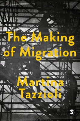 Tworzenie migracji: Biopolityka mobilności na granicach Europy - The Making of Migration: The Biopolitics of Mobility at Europe's Borders