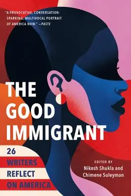 Dobry imigrant: 26 pisarzy zastanawia się nad Ameryką - The Good Immigrant: 26 Writers Reflect on America