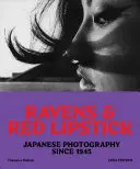 Kruki i czerwona szminka: Japońska fotografia od 1945 roku - Ravens and Red Lipstick: Japanese Photography Since 1945