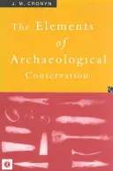 Elementy konserwacji archeologicznej - Elements of Archaeological Conservation