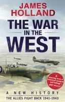 Wojna na Zachodzie: Nowa historia - tom 2: Alianci odpierają ataki 1941-43 - War in the West: A New History - Volume 2: The Allies Fight Back 1941-43