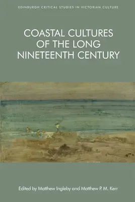 Kultury przybrzeżne długiego dziewiętnastego wieku - Coastal Cultures of the Long Nineteenth Century