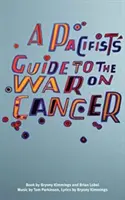 Przewodnik pacyfisty po wojnie z rakiem - Pacifist's Guide to the War on Cancer