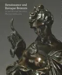 Renesansowe i barokowe brązy: W kolekcji Petera Marino i wokół niej - Renaissance and Baroque Bronzes: In and Around the Peter Marino Collection