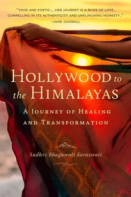 Hollywood to the Himalayas: Podróż uzdrowienia i transformacji - Hollywood to the Himalayas: A Journey of Healing and Transformation