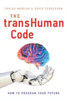 Kod transludzki: Jak zaprogramować swoją przyszłość - The Transhuman Code: How to Program Your Future