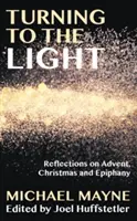 Odpowiadając na światło: Refleksje na temat Adwentu, Bożego Narodzenia i Objawienia Pańskiego - Responding to the Light: Reflections on Advent, Christmas and Epiphany