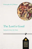 Pan jest dobry - szukając Boga Psałterza - Lord Is Good - Seeking The God Of The Psalter