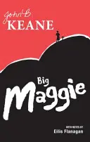 Big Maggie - wydanie szkolne z notatkami Eilis Flanagan - Big Maggie - Schools edition with notes by Eilis Flanagan