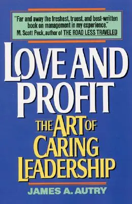 Miłość i zysk: Sztuka troskliwego przywództwa - Love and Profit: The Art of Caring Leadership