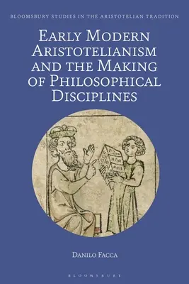 Wczesnonowożytny arystotelizm i kształtowanie się dyscyplin filozoficznych: Metafizyka, etyka i polityka - Early Modern Aristotelianism and the Making of Philosophical Disciplines: Metaphysics, Ethics and Politics