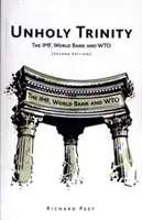 Nieświęta Trójca: MFW, Bank Światowy i WTO - Unholy Trinity: The IMF, World Bank and WTO