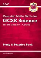 Klasa 9-1 GCSE Science: Essential Maths Skills - Study & Practice - Grade 9-1 GCSE Science: Essential Maths Skills - Study & Practice