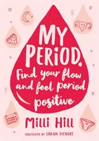 Mój okres - znajdź swój przepływ i poczuj się dumna ze swojego okresu! - My Period - Find your flow and feel proud of your period!