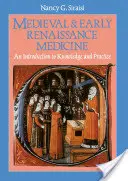 Medycyna średniowiecza i wczesnego renesansu: Wprowadzenie do wiedzy i praktyki - Medieval and Early Renaissance Medicine: An Introduction to Knowledge and Practice