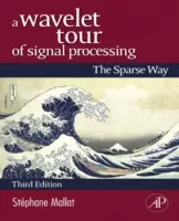 Wavelet Tour of Signal Processing: The Sparse Way - A Wavelet Tour of Signal Processing: The Sparse Way