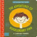 The Adventures of Huckleberry Finn: A Babylit(r) Camping Primer