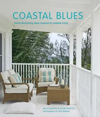 Coastal Blues: Pomysły na dekorację domu inspirowane życiem nad morzem - Coastal Blues: Home Decorating Ideas Inspired by Seaside Living