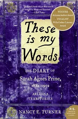 To są moje słowa: Dziennik Sary Agnes Prine, 1881-1901: Terytoria Arizony - These Is My Words: The Diary of Sarah Agnes Prine, 1881-1901: Arizona Territories