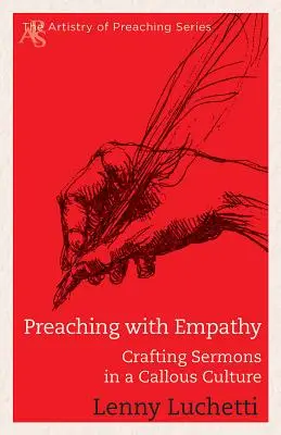 Kaznodziejstwo z empatią: Tworzenie kazań w bezdusznej kulturze - Preaching with Empathy: Crafting Sermons in a Callous Culture