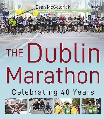 Maraton Dubliński: Świętujemy 40 lat - The Dublin Marathon: Celebrating 40 Years
