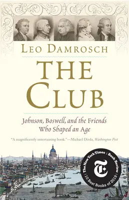 The Club: Johnson, Boswell i przyjaciele, którzy ukształtowali epokę - The Club: Johnson, Boswell, and the Friends Who Shaped an Age